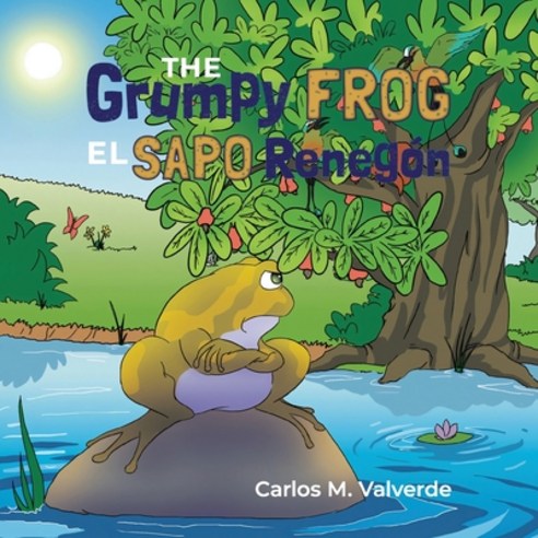 The Grumpy Frog El sapo Renegón Paperback, Coffee Seed Books, English, 9781943718252