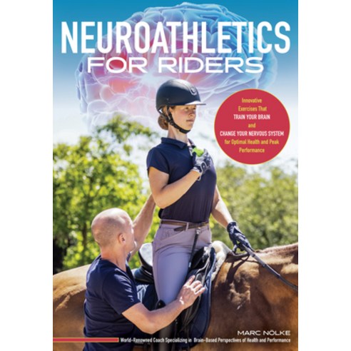 (영문도서) Neuro Athletics for Riders: Innovative Exercises That Train Your Brain and Change Your Nervou... Paperback, Trafalgar Square Books, English, 9781646011780