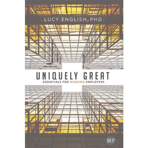 (영문도서) Uniquely Great: Essentials for Winning Employers Paperback, Business Expert Press, English, 9781948976060