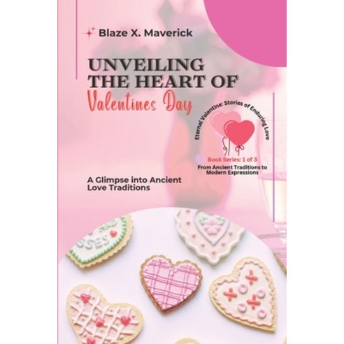 (영문도서) Unveiling the Heart of Valentine''s Day: A Glimpse into Ancient Love Traditions Paperback, PN Books, English, 9782813294487