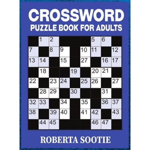 (영문도서) Crossword Puzzle Book for Adults: Easy to Read Crossword Puzzle Activity Book Hardcover, Roberta Sootie, English, 9786556974972