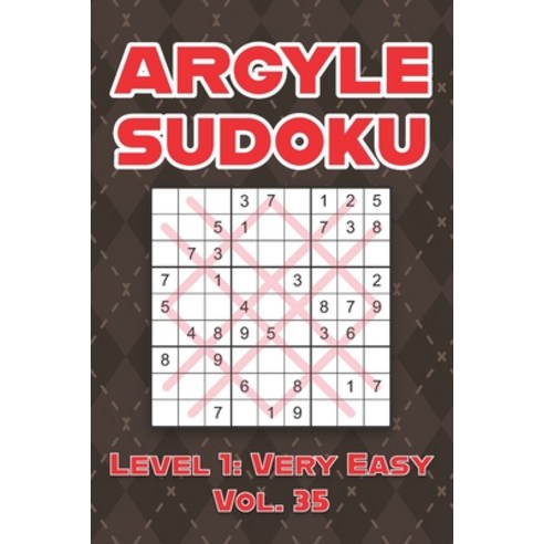 Argyle Sudoku Level 1: Very Easy Vol. 35: Play Argyle Sudoku 9x9 Nine Numbers Grid With Solutions Ea... Paperback, Independently Published, English, 9798735111887