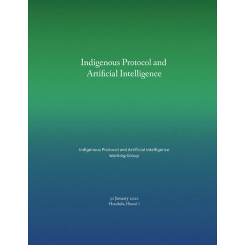 (영문도서) Indigenous Protocol and Artificial Intelligence Paperback, Lulu.com, English, 9781387659258