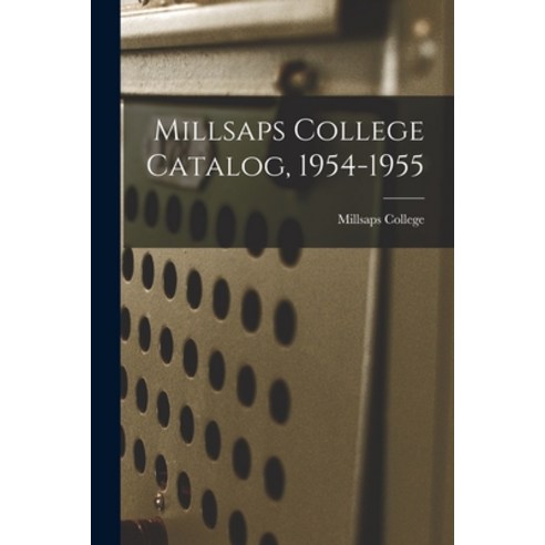 (영문도서) Millsaps College Catalog 1954-1955 Paperback, Hassell Street Press, English, 9781015214446