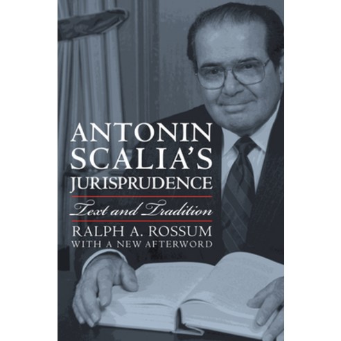 (영문도서) Antonin Scalia''s Jurisprudence: Text and Tradition Paperback, University Press of Kansas, English, 9780700623501