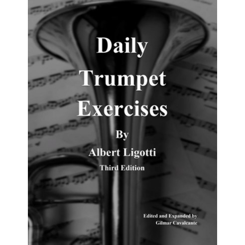 Daily Trumpet Exercises by Albert Ligotti Paperback, Independently Published, English, 9798585893636