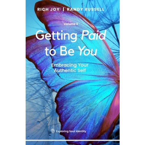 (영문도서) Getting Paid to Be You: Embracing Your Authentic Self Paperback, Independently Published, English, 9798323706464