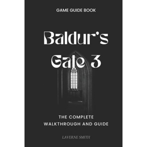 (영문도서) Baldur''s Gate 3: The Complete Walkthrough and Guide Paperback, Independently Published, English, 9798870579658