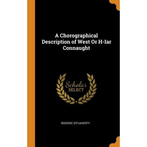 (영문도서) A Chorographical Description of West Or H-Iar Connaught Hardcover, Franklin Classics, English, 9780342385898