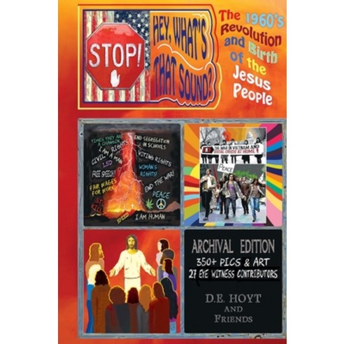 Stop! Hey What''s That Sound?: The 1960''s Revolution and The Birth of the Jesus People Hardcover, Dave Hoyt, English, 9781733299107