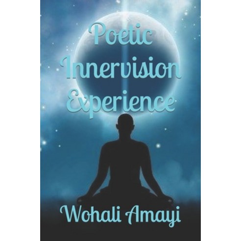 (영문도서) Poetic Innervision Experience Paperback, Independently Published, English, 9798863716947