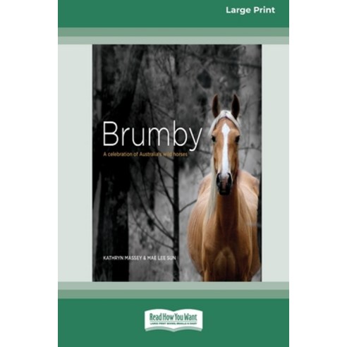 Brumby: A Celebration of Australia''s Wild Horses (16pt Large Print Edition) Paperback, ReadHowYouWant, English, 9780369361554