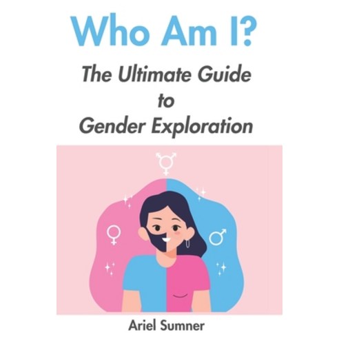 (영문도서) Who Am I?: The Ultimate Guide to Gender Exploration Paperback, Independently Published, English, 9798862346527