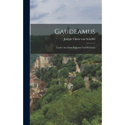 (영문도서) Gaudeamus: Lieder aus dem Engeren und Weiteren Hardcover, Legare Street Press, English, 9781017893076