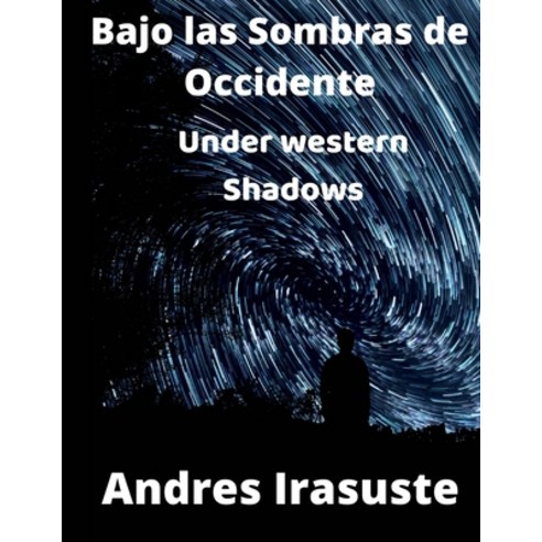 Bajo las Sombras de Occidente: Under western Shadows Paperback, Independently Published