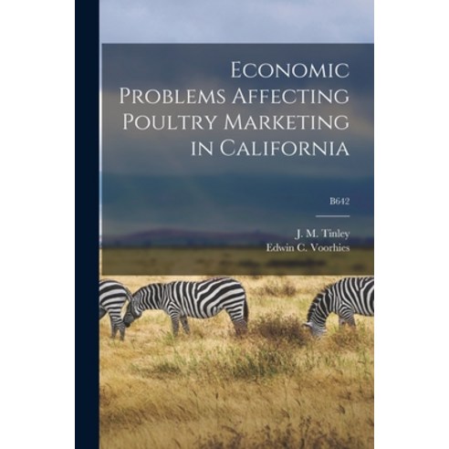 (영문도서) Economic Problems Affecting Poultry Marketing in California; B642 Paperback, Hassell Street Press, English, 9781015181137