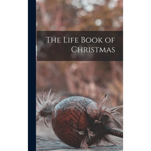 (영문도서) The Life Book of Christmas Hardcover, Hassell Street Press, English, 9781013669873