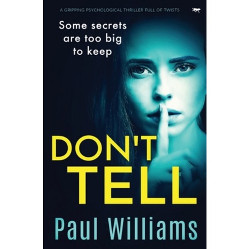 Don''t Tell: a gripping psychological thriller full of twists Paperback, Bloodhound Books, English, 9781913942106