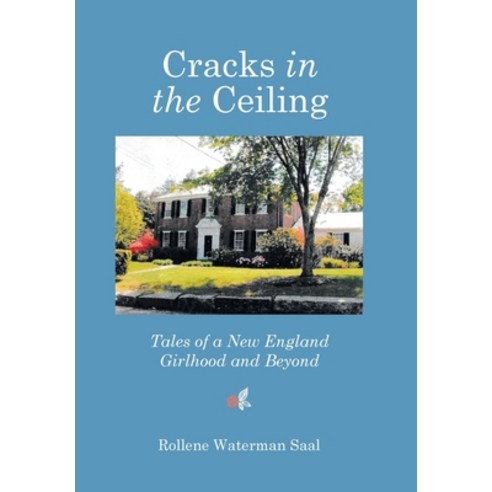 (영문도서) Cracks in the Ceiling: Tales of a New England Girlhood and Beyond Hardcover, Authorhouse, English, 9781665538978