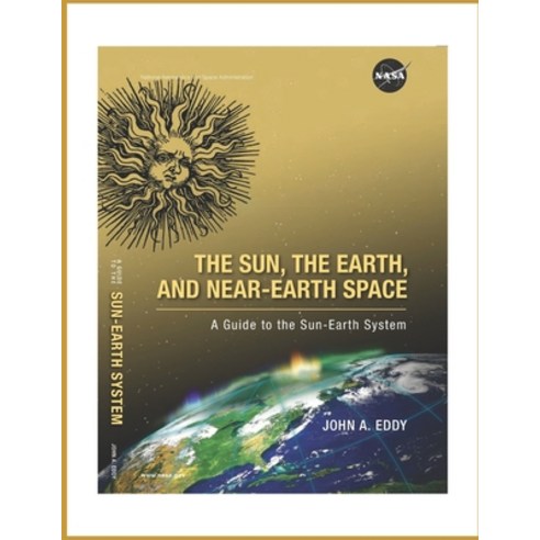 THE SUN THE EARTH AND NEAR-EARTH SPACE (Illustrated) Paperback, Independently Published, English, 9798727906316