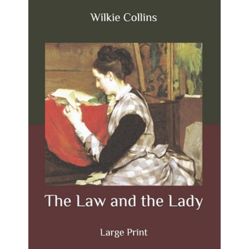 The Law and the Lady: Large Print Paperback, Independently Published