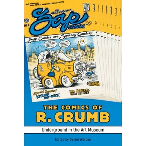 The Comics of R. Crumb: Underground in the Art Museum Paperback, University Press of Mississ..., English, 9781496833761