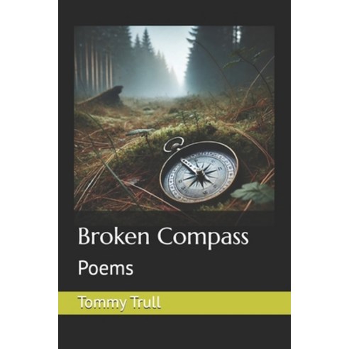 (영문도서) Broken Compass: Poems Paperback, Independently Published, English, 9798343197037
