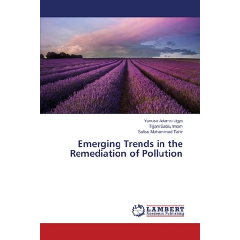 Emerging Trends in the Remediation of Pollution Paperback, LAP Lambert Academic Publis..., English, 9783330331839