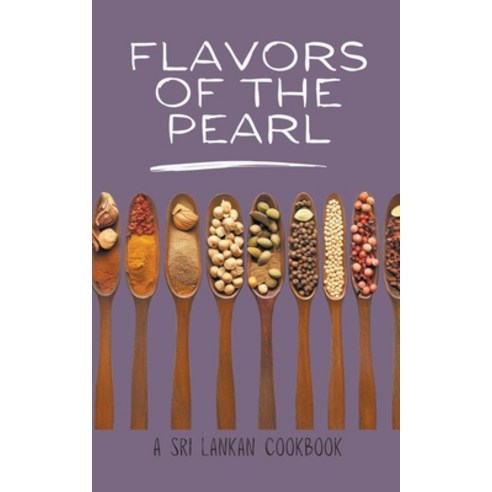 (영문도서) Flavors of the Pearl: A Sri Lankan Cookbook Paperback, Coledown Kitchen, English, 9798223133056