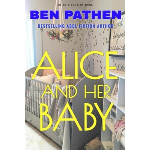 Alice And Her Baby Paperback, Independently Published