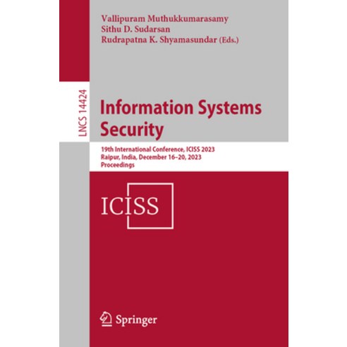 (영문도서) Information Systems Security: 19th International Conference Iciss 2023 Raipur India Decem... Paperback, Springer, English, 9783031490989