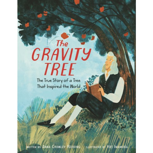 The Gravity Tree: The True Story of a Tree That Inspired the World Hardcover, HarperCollins, English, 9780062967367