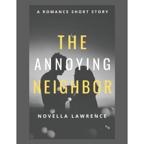 (영문도서) The Annoying Neighbor Paperback, Independently Published, English, 9798742218272