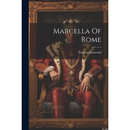 (영문도서) Marcella Of Rome Paperback, Legare Street Press, English, 9781021295712