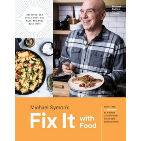 (영문도서) Fix It with Food: More Than 125 Recipes to Address Autoimmune Issues and Inflammation: A Cook... Hardcover, Clarkson Potter Publishers, English, 9781984825537