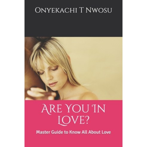 Are You In Love?: Master Guide to Know All About Love Paperback, Independently Published