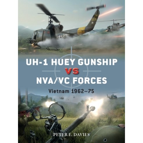 (영문도서) Uh-1 Huey Gunship Vs Nva/VC Forces: Vietnam 1962-75 Paperback, Osprey Publishing (UK), English, 9781472845153