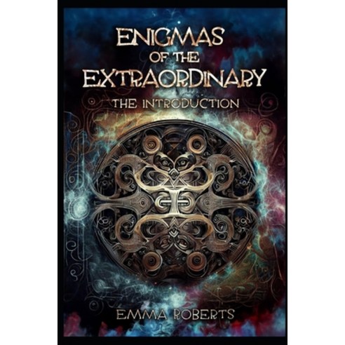 (영문도서) Enigmas of the Extraordinary: The Introduction Paperback, Independently Published, English, 9798856961224