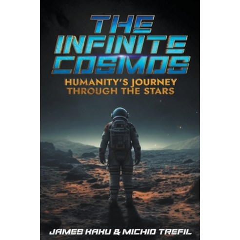 (영문도서) The Infinite Cosmos: Humanity''s Journey through the Stars Paperback, Leon Lanen, English, 9798215445594