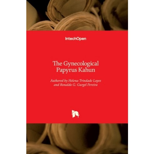 (영문도서) The Gynecological Papyrus Kahun Hardcover, Intechopen, English, 9781839694271