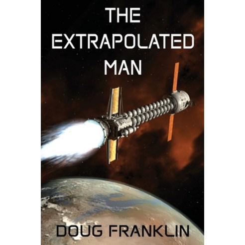 (영문도서) The Extrapolated Man Paperback, Extrapolated Worlds, English, 9798990194212
