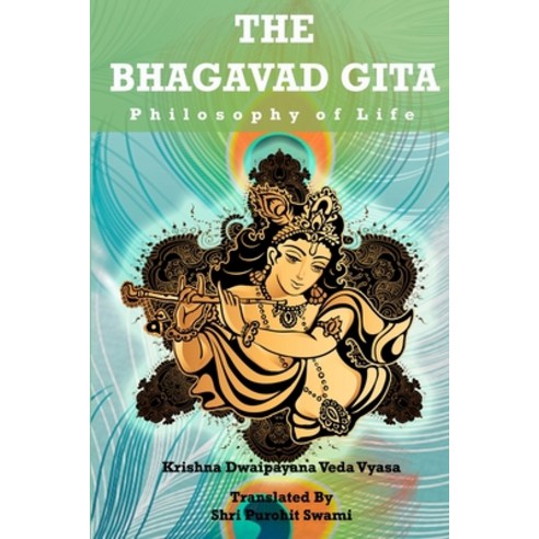 The Bhagavad Gita: Philosophy of life Paperback, Independently Published