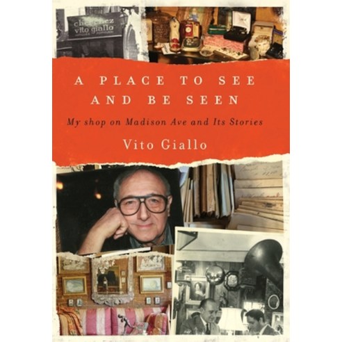 (영문도서) A Place to See and Be Seen: My Shop on Madison Ave and Its Stories Hardcover, Vito Giallo, English, 9798218092139