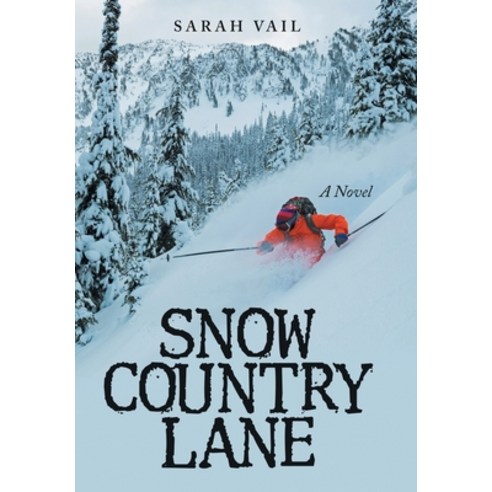 (영문도서) Snow Country Lane (A Riveting Mystery Crime and Suspense Thriller - Book 2) Hardcover, Archway Publishing, English, 9781480886377