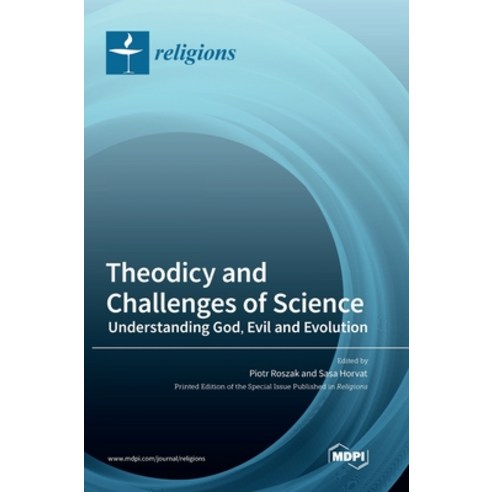 (영문도서) Theodicy and Challenges of Science: Understanding God Evil and Evolution Hardcover, Mdpi AG, English, 9783036551876