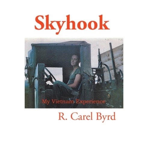 (영문도서) Skyhook: My Vietnam Experience Paperback, Xlibris Us, English, 9781664192904