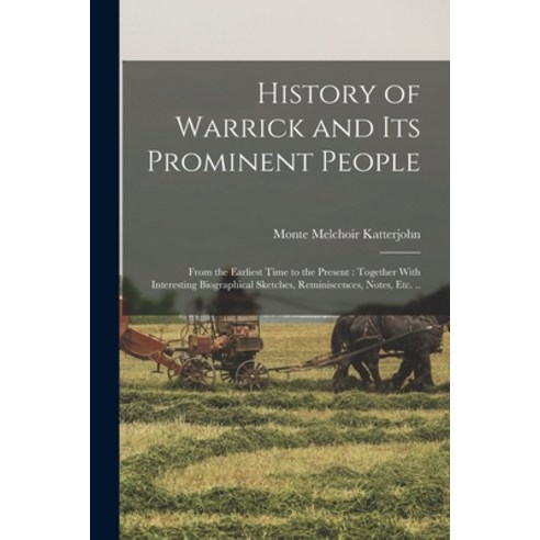 (영문도서) History of Warrick and its Prominent People: From the Earliest Time to the Present: Together ... Paperback, Legare Street Press, English, 9781017685725