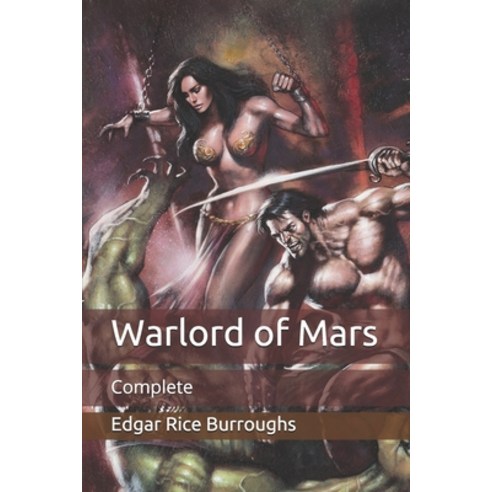 Warlord of Mars: Complete Paperback, Independently Published, English, 9798704405047