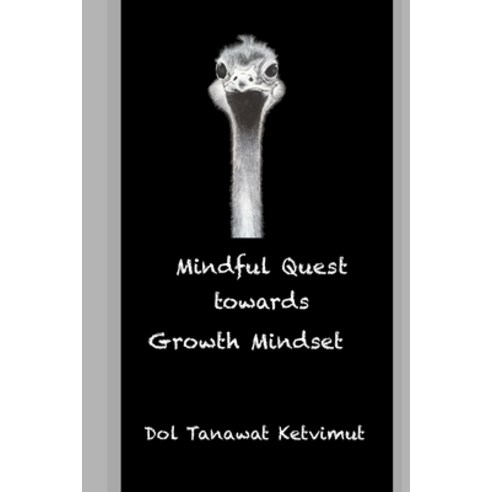 Mindful Quest towards Growth Mindset: A Self-Reflective Journey within Paperback, Independently Published, English, 9798582132738