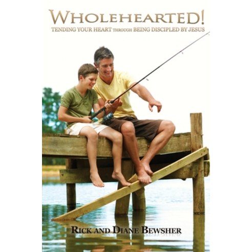 (영문도서) WHOLEHEARTED! Tending Your Heart through Being Discipled by Jesus Paperback, Xulon Press, English, 9781545642191